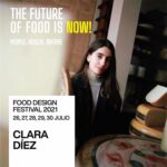 Clara Díez. Food Design Festival 2021 | 23 clara diez